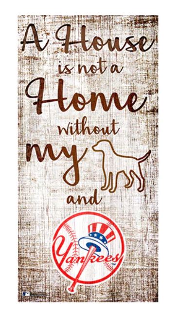 New York Yankees A House is Not a Home Without My Dog Wood Sign